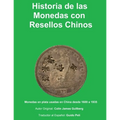 Historia de la Monedas con Resellos Chinos: Las monedas de plata usadas en China desde 1600 a 1935
