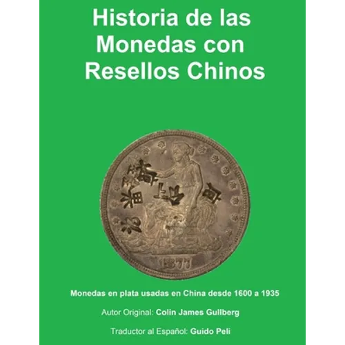 Historia de la Monedas con Resellos Chinos: Las monedas de plata usadas en China desde 1600 a 1935
