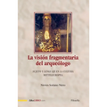 La visión fragmentaria del arqueólogo: Sujeto y lenguaje en la cultura Mitteleuropea