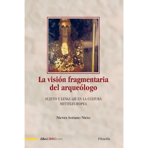 La visión fragmentaria del arqueólogo: Sujeto y lenguaje en la cultura Mitteleuropea
