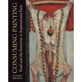 Consuming Painting: Food and the Feminine in Impressionist Paris