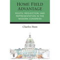 Home Field Advantage: Roots, Reelection, and Representation in the Modern Congress