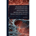 Handbuch der Systematischen Anatomie des Menschen, erster Band, dritte Auflage