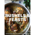 Bushels & Feasts: 170 Farm to Table Recipes for a Gluten and Grain Free Lifestyle