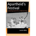 Apartheid's Festival: Contesting South Africa's National Pasts
