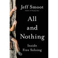 All and Nothing: Inside Free Soloing
