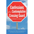 Confessions of a Contemplative Crossing Guard