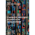 Comparative Employment Relations in the Global Economy