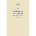 Shakespeare and Spenser: Attractive Opposites