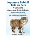 Japanese Bobtail Cats as Pets: Japanese Bobtail Cat Facts & Information, where to buy, health, diet, lifespan, types, breeding, care and more! A Comp