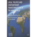 Local Politics and Contemporary Transformations in the Arab World: Governance Beyond the Center