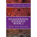 Neanderthal Journeys Book 2: New Era Begins