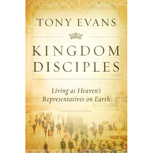 Kingdom Disciples: Heaven's Representatives on Earth