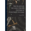 Backlash in Second Order Feedback Control Systems