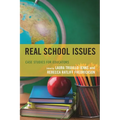 Real School Issues: Case Studies for Educators