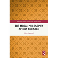 The Moral Philosophy of Iris Murdoch