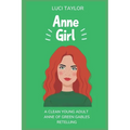 Anne Girl: A Modern Reimagining of Anne of Green Gables