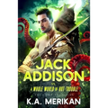 Jack Addison vs. a Whole World of Hot Trouble - The Complete Series