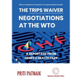 The TRIPS Waiver Negotiations at the World Trade Organization: When Intellectual Property Trumped Global Health