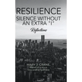 Resilience - Silence Without an Extra "I": Reflections