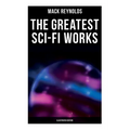 The Greatest Sci-Fi Works (Illustrated Edition): Ultima Thule, Black Man's Burden, Border, Breed nor Birth, Frigid Fracas, Adaptation
