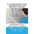 Ladrones de Identidad: Exponiendo a una secta biblica coreana