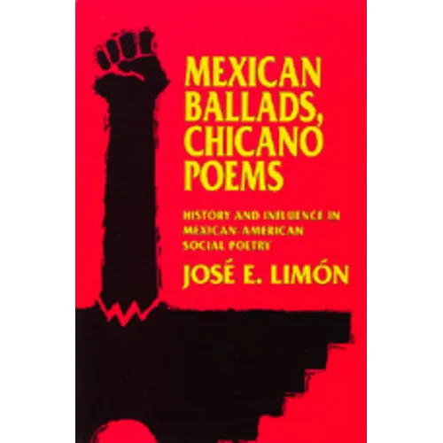 Mexican Ballads, Chicano Poems: History and Influence in Mexican-American Social Poetry