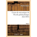 Cours de Mécanique de l'Ecole Polytechnique. Tome 2