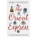 The Orient Express: The Fiction That Brought the East to the West