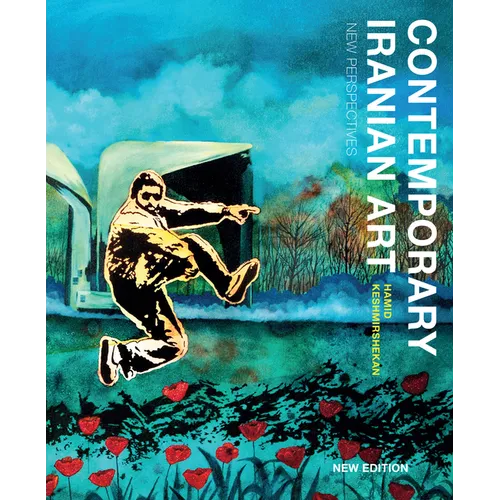 Contemporary Iranian Art: New Perspectives
