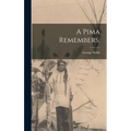 A Pima Remembers.