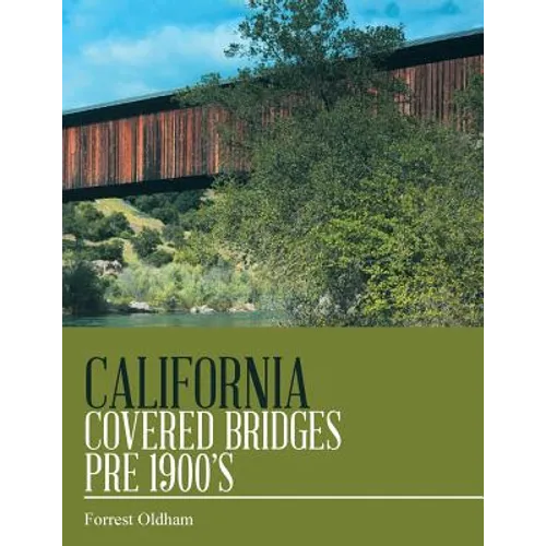 California Covered Bridges Pre 1900's