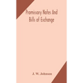 Promissory Notes And Bills Of Exchange: What A Business Man Should Know Regarding Them