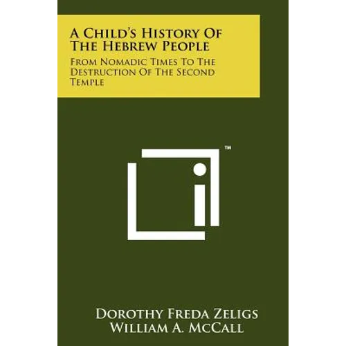 A Child's History of the Hebrew People: From Nomadic Times to the Destruction of the Second Temple