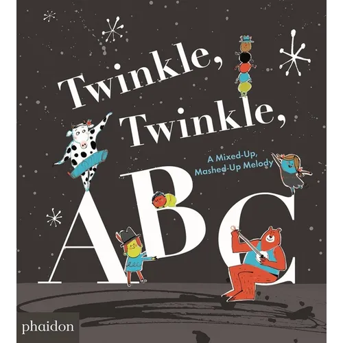 Twinkle, Twinkle, ABC: A Mixed-Up, Mashed-Up Melody