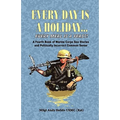 EVERY DAY IS A HOLIDAY... Every Meal is a Feast! - A Fourth Book of Marine Corps Sea Stories and Politically Incorrect Common Sense