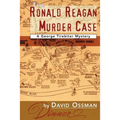 The Ronald Reagan Murder Case: A George Tirebiter Mystery