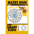Mazes Book For Smart Kids: Amazing Animal Maze And Coloring Book For Kids Ages 4-8