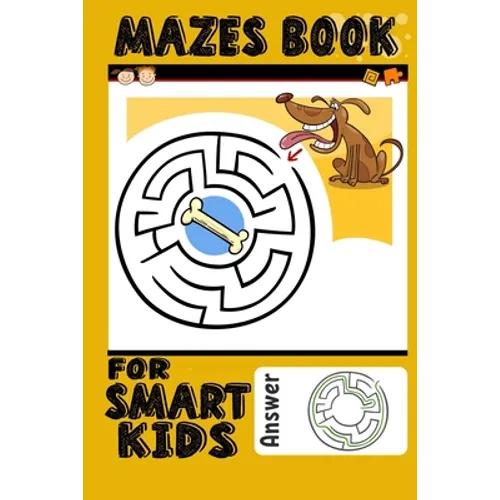 Mazes Book For Smart Kids: Amazing Animal Maze And Coloring Book For Kids Ages 4-8