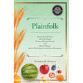 Plainfolk: Stories from the Farm about the Impact German-Russian Farmers and Planer Colonists had on Two Countries and Seven Generations