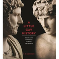 A Little Gay History: Desire and Diversity Across the World