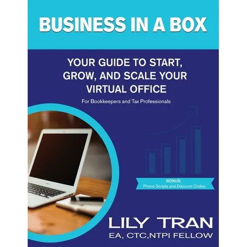 Business in a Box: Your Guide to Start, Grow, and Scale Your Virtual Office for Bookkeepers and Tax Professionals