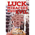 LUCK, MIRACLES and EVIL: Solving Terror Crimes at Lockerbie, Oklahoma City and The World Trade Center