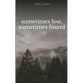 sometimes lost, sometimes found