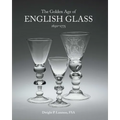 The Golden Age of English Glass: 1650-1775
