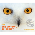 The Snowy Owl Scientist