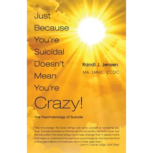 Just Because You're Suicidal Doesn't Mean You're Crazy: The Psychobiology of Suicide