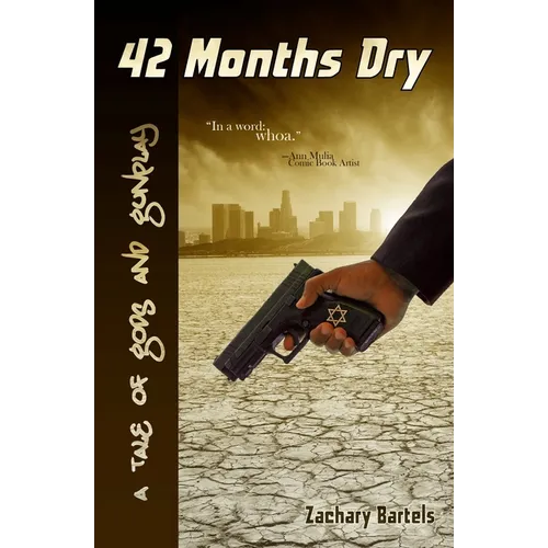 42 Months Dry: A Tale of Gods and Gunplay