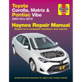 Toyota Corolla, Matrix & Pontiac Vibe 2003 Thru 2019 Haynes Repair Manual: 2003 Thru 2019 - Based on a Complete Teardown and Rebuild
