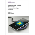 Wireless Power Transfer Technologies: Theory and Technologies